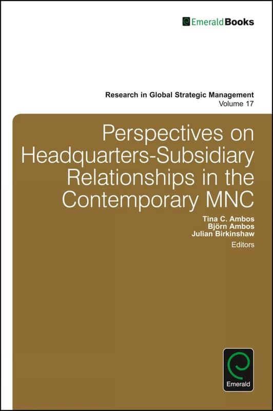 Perspectives on Headquarters-Subsidiary Relationships in the Contemporary MNC: 17 (Research in Global Strategic Management, 17) - Image 1