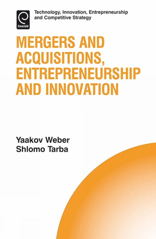 Mergers and Acquisitions, Entrepreneurship and Innovation: 15 (Technology, Innovation, Entrepreneurship and Competitive Strategy, 15) - Image 1