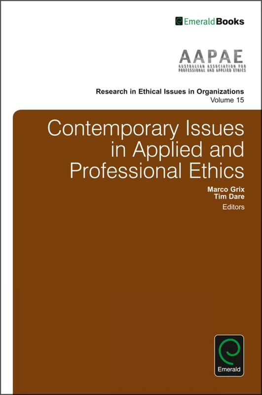 Contemporary Issues in Applied and Professional Ethics: 15 (Research in Ethical Issues in Organizations, 15)