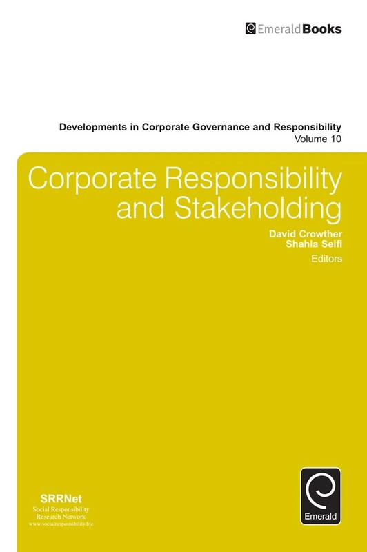 Corporate Responsibility and Stakeholding: 10 (Developments in Corporate Governance and Responsibility, 10)