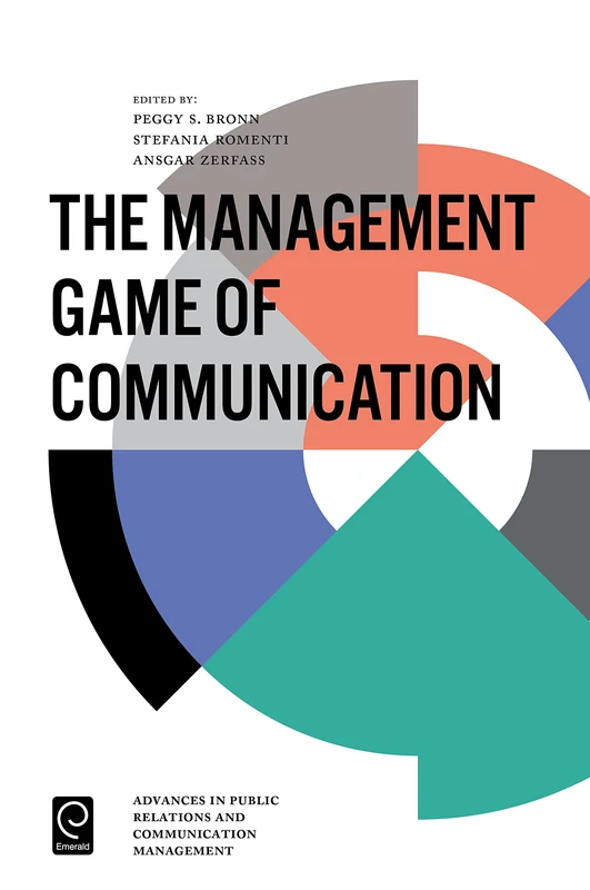 The Management Game of Communication: 1 (Advances in Public Relations and Communication Management, 1)