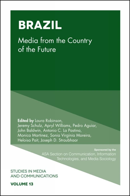 Brazil: Media from the Country of the Future: 13 (Studies in Media and Communications, 13)