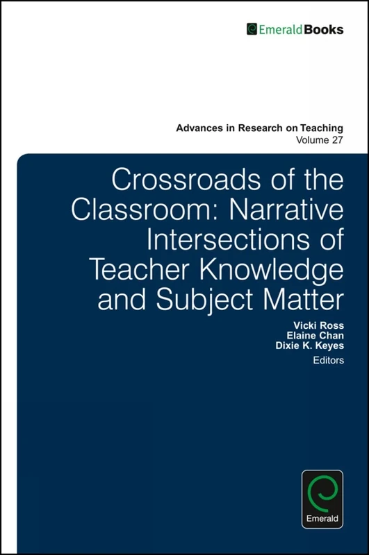 Crossroads of the Classroom: Narrative Intersections of Teacher Knowledge and Subject Matter: 28 (Advances in Research on Teaching, 28) - Image 1