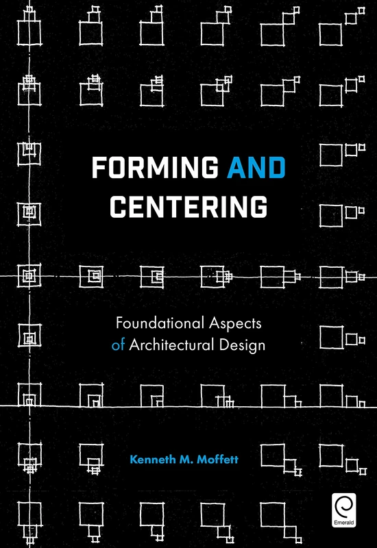 Forming and Centering: Foundational Aspects of Architectural Design - Image 1
