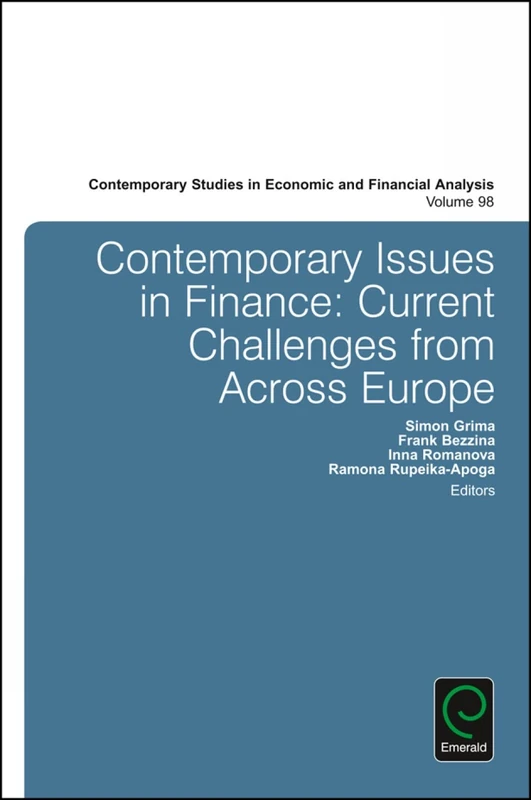 Contemporary Issues in Finance: Current Challenges from Across Europe: 98 (Contemporary Studies in Economic and Financial Analysis, 98)
