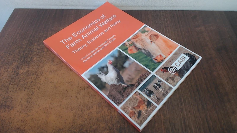 The Economics of Farm Animal Welfare: Theory, Evidence and Policy