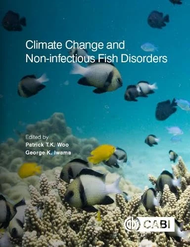 Climate Change and Non-infectious Fish Disorders (Cabi Climate Change and Fish Health)