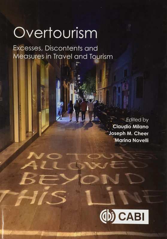 Overtourism: Excesses, Discontents and Measures in Travel and Tourism