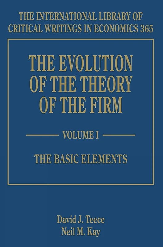 The Evolution of the Theory of the Firm (The International Library of Critical Writings in Economics series)