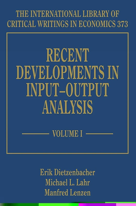 Recent Developments in Input–Output Analysis (The International Library of Critical Writings in Economics series)
