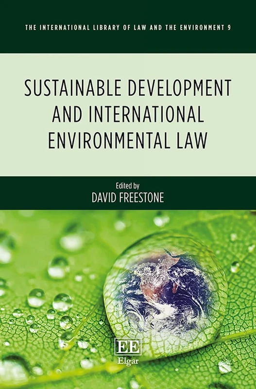 Sustainable Development and International Environmental Law (The International Library of Law and the Environment series)