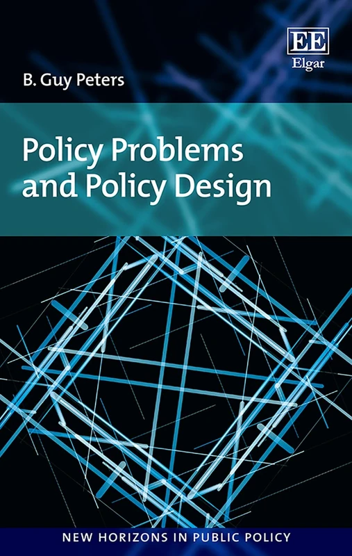 Policy Problems and Policy Design (New Horizons in Public Policy series)