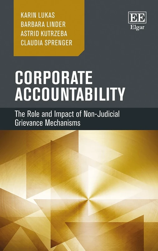 Corporate Accountability: The Role and Impact of Non-Judicial Grievance Mechanisms