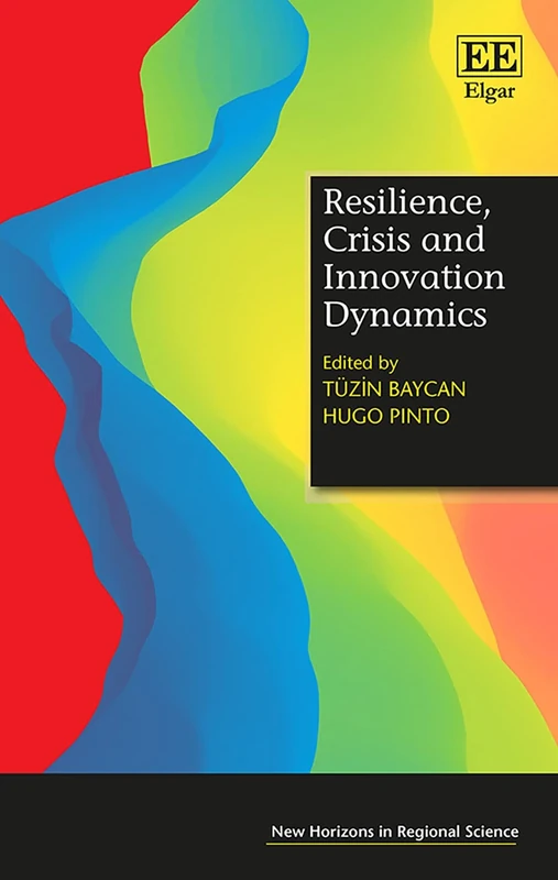 Resilience, Crisis and Innovation Dynamics (New Horizons in Regional Science series)