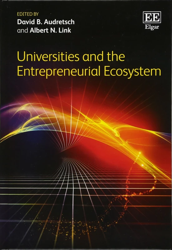 Universities and the Entrepreneurial Ecosystem
