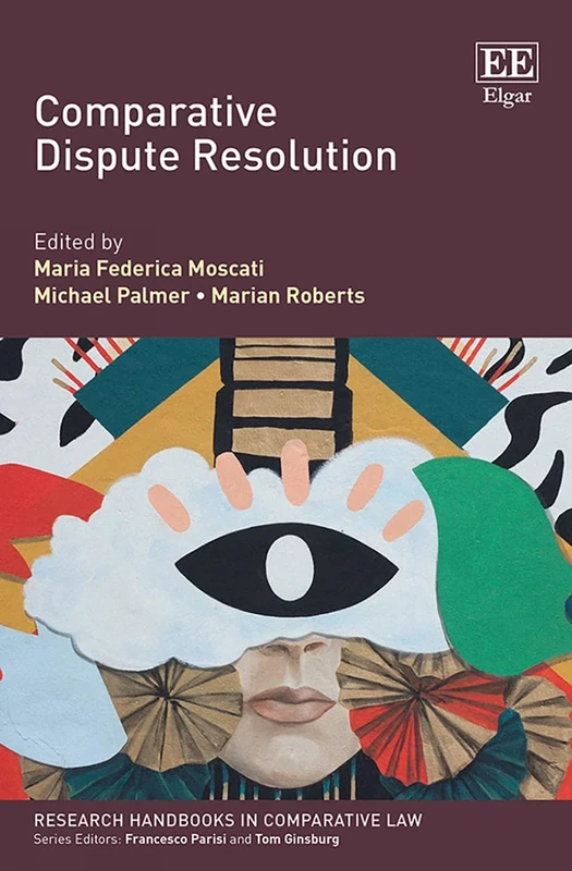 Comparative Dispute Resolution (Research Handbooks in Comparative Law series)