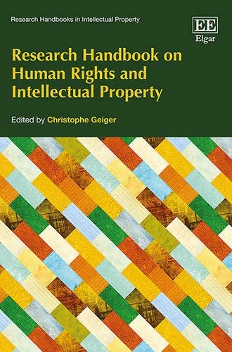 Research Handbook on Human Rights and Intellectual Property (Research Handbooks in Intellectual Property series)