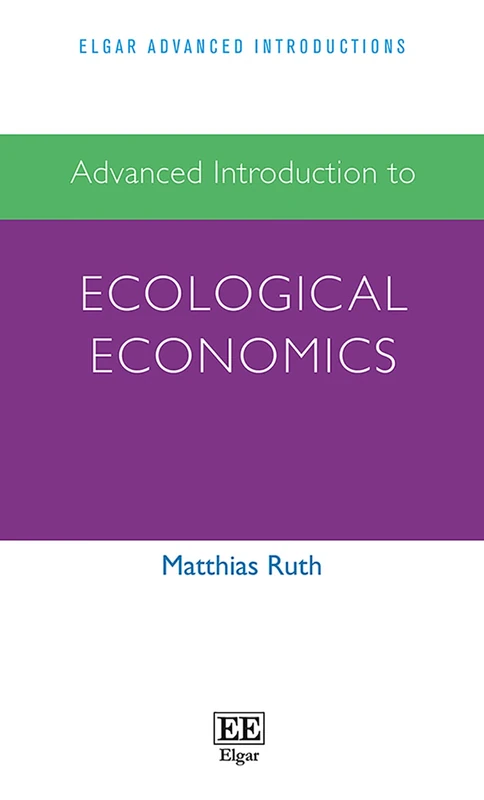 Advanced Introduction to Ecological Economics (Elgar Advanced Introductions series)