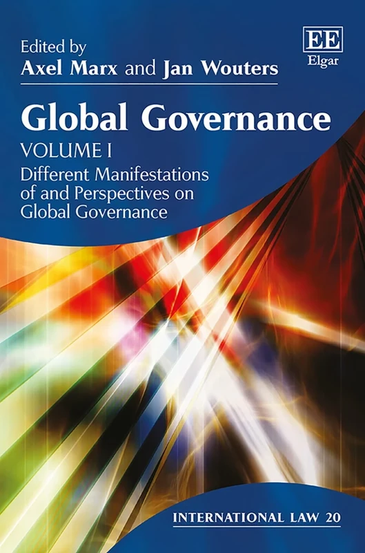 Global Governance: Different Manifestations of and Perspectives on Global Governance / Cross-cutting Issues in Global Governance Issues (International Law series)