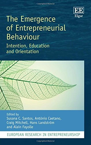 The Emergence of Entrepreneurial Behaviour: Intention, Education and Orientation (European Research in Entrepreneurship series)