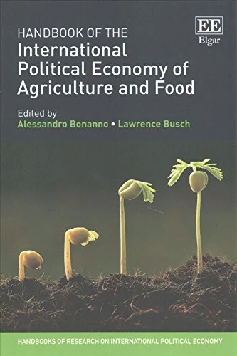 Handbook of the International Political Economy of Agriculture and Food (Handbooks of Research on International Political Economy series)