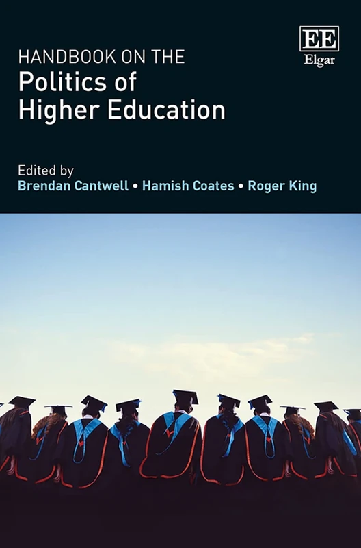Edward Elgar Handbook on the Politics of Higher Education