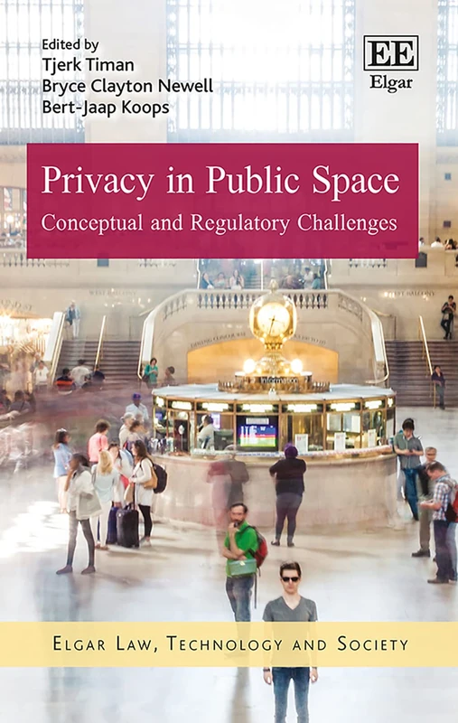 Privacy in Public Space: Conceptual and Regulatory Challenges (Elgar Law, Technology and Society series) - Image 1