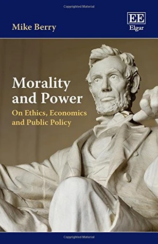 Morality and Power: On Ethics, Economics and Public Policy