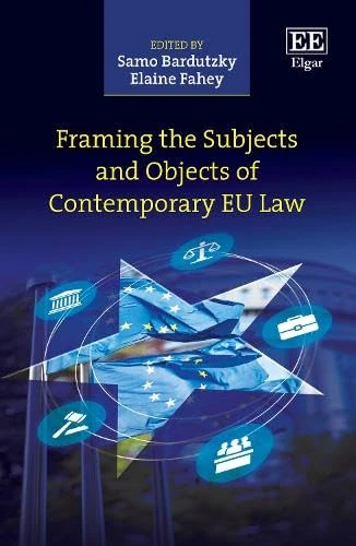 Framing the Subjects and Objects of Contemporary EU Law