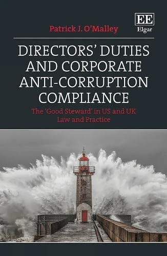 Directors' Duties and Corporate Anti-Corruption Compliance: The 'Good Steward' in US and UK Law and Practice - Image 1