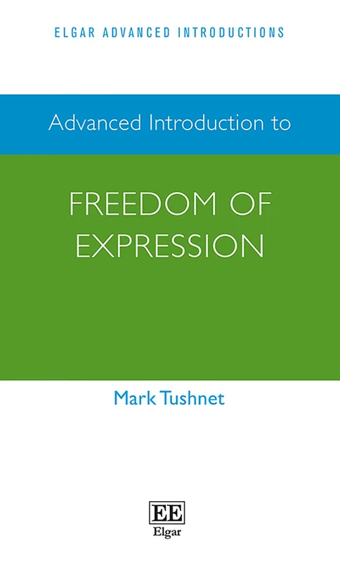 Advanced Introduction to Freedom of Expression (Elgar Advanced Introductions series)