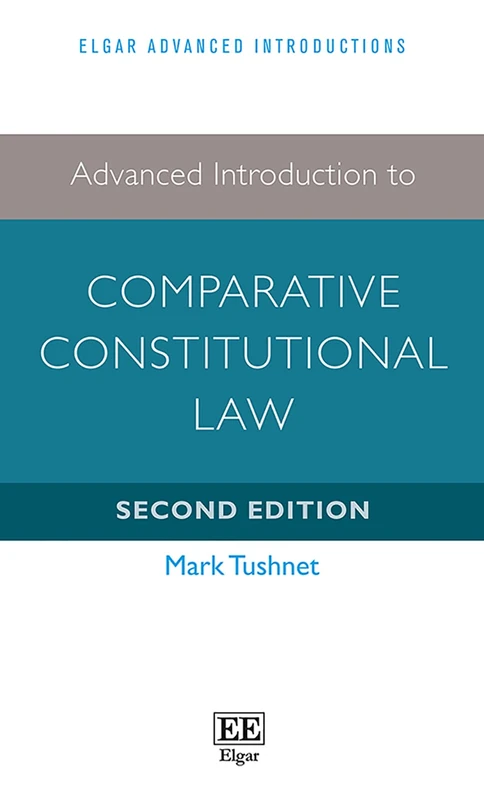 Advanced Introduction to Comparative Constitutional Law: Second Edition (Elgar Advanced Introductions series)