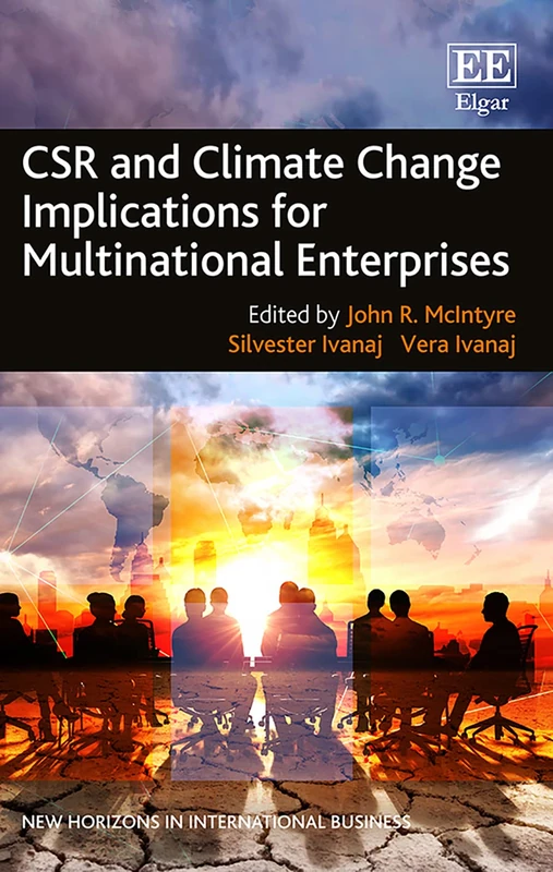 CSR and Climate Change Implications for Multinational Enterprises (New Horizons in International Business series)