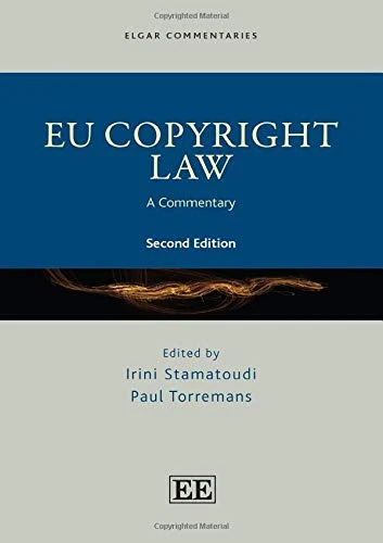 EU Copyright Law: A Commentary (Elgar Commentaries in Intellectual Property Law series)