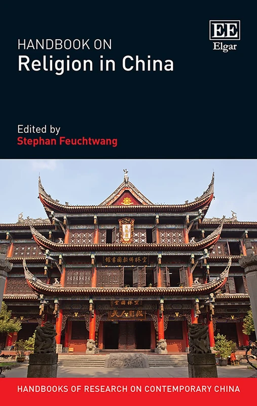 Handbook on Religion in China (Handbooks of Research on Contemporary China series)