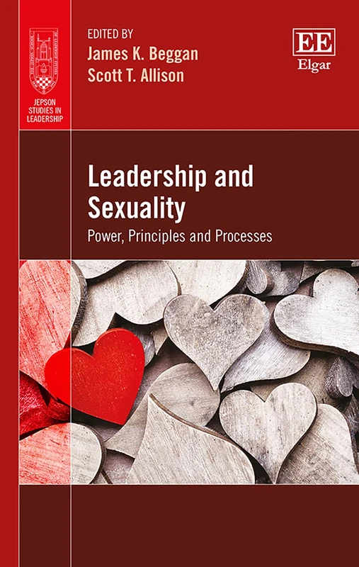 Leadership and Sexuality: Power, Principles and Processes (Jepson Studies in Leadership series)
