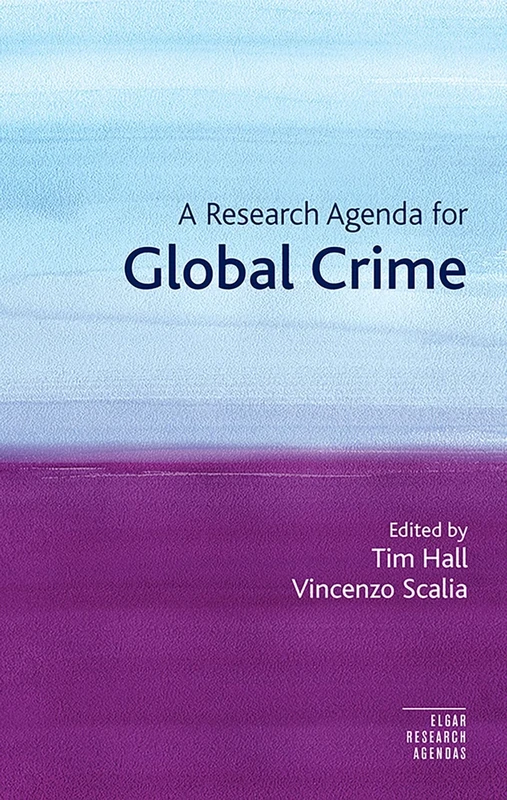 A Research Agenda for Global Crime (Elgar Research Agendas)
