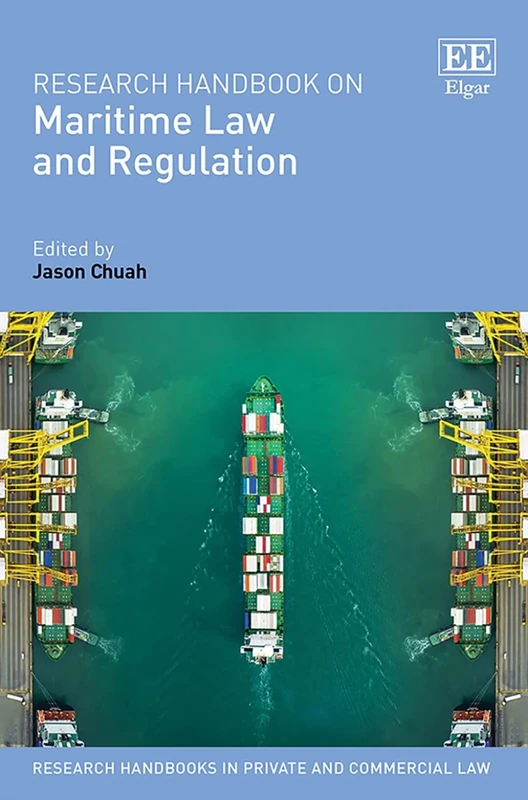Research Handbook on Maritime Law and Regulation (Research Handbooks in Private and Commercial Law series)