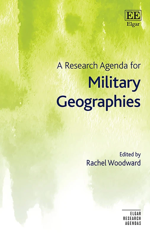 A Research Agenda for Military Geographies (Elgar Research Agendas)