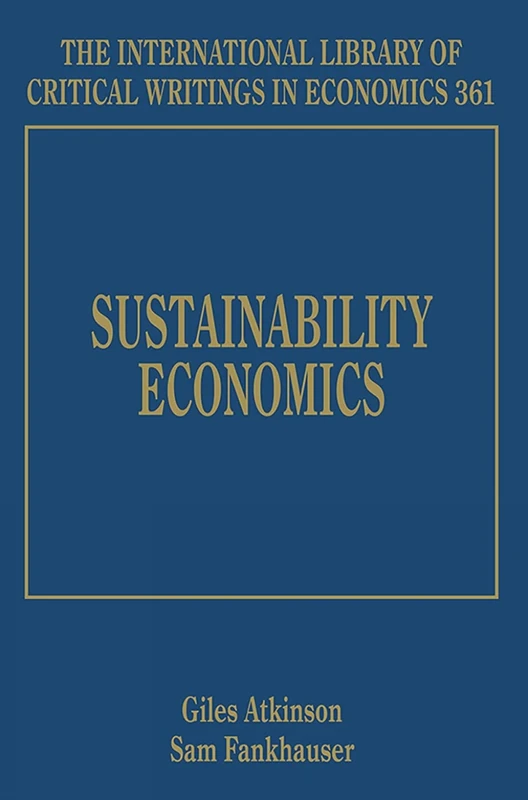 Sustainability Economics (The International Library of Critical Writings in Economics series)