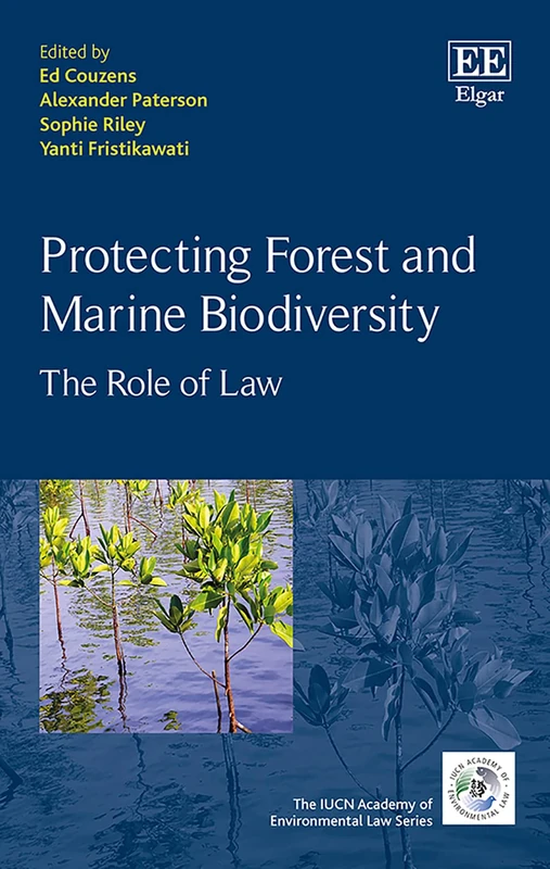 Protecting Forest and Marine Biodiversity: The Role of Law (The IUCN Academy of Environmental Law series) - Image 1