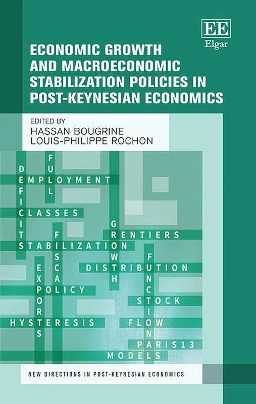Economic Growth and Macroeconomic Stabilization Policies in Post-Keynesian Economics (New Directions in Post-Keynesian Economics series)
