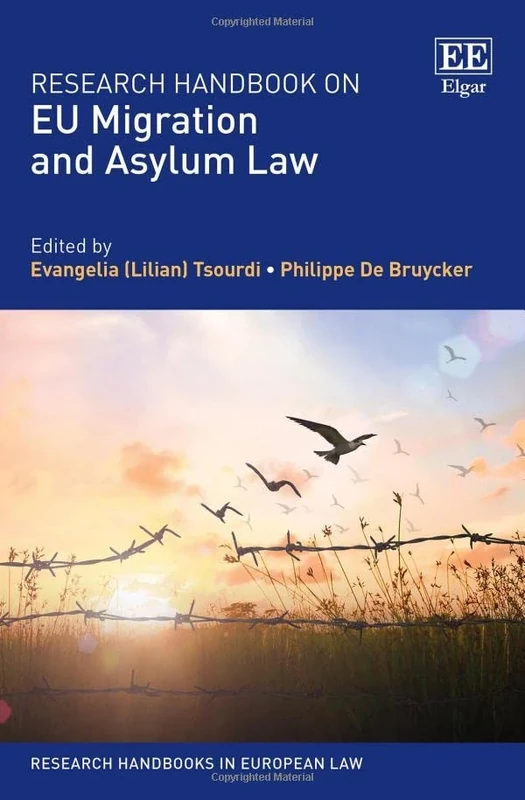 Research Handbook on EU Migration and Asylum Law (Research Handbooks in European Law series)