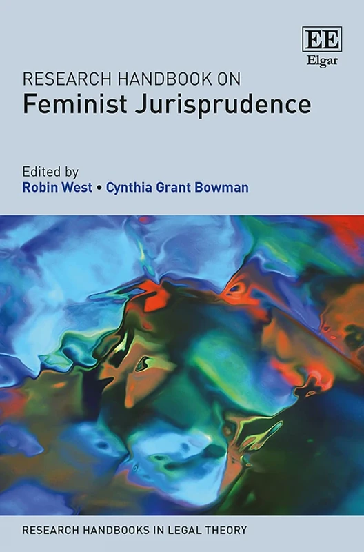 Research Handbook on Feminist Jurisprudence (Research Handbooks in Legal Theory series)