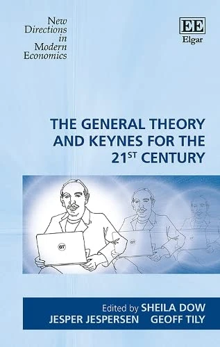 The General Theory and Keynes for the 21st Century (New Directions in Modern Economics series)