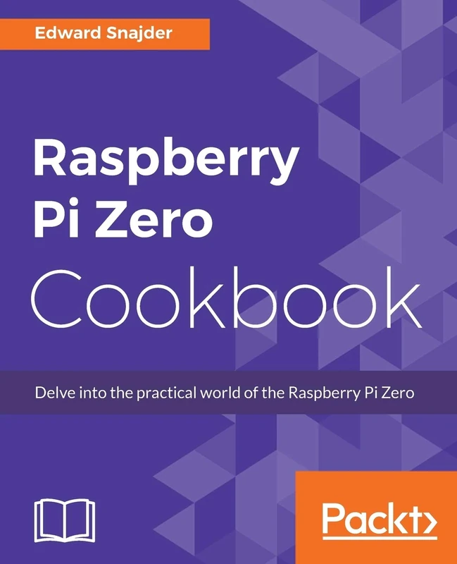 Raspberry Pi Zero Cookbook: Delve into the practical world of the Raspberry Pi Zero