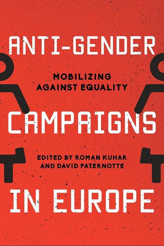 Anti-Gender Campaigns in Europe: Mobilizing against Equality