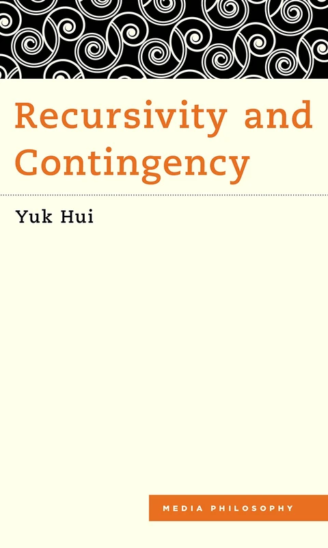 Recursivity and Contingency (Media Philosophy)