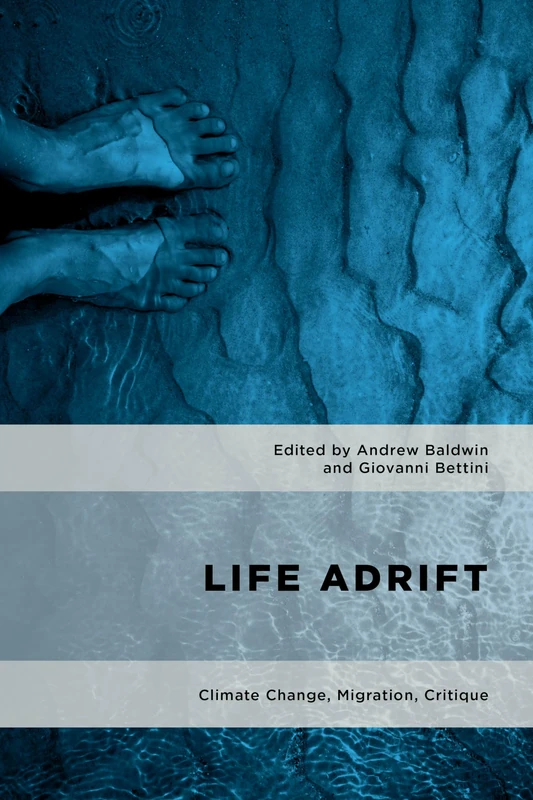 Life Adrift: Climate Change, Migration, Critique (Geopolitical Bodies, Material Worlds)
