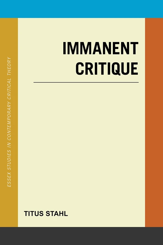 Immanent Critique (Essex Studies in Contemporary Critical Theory) - Image 1